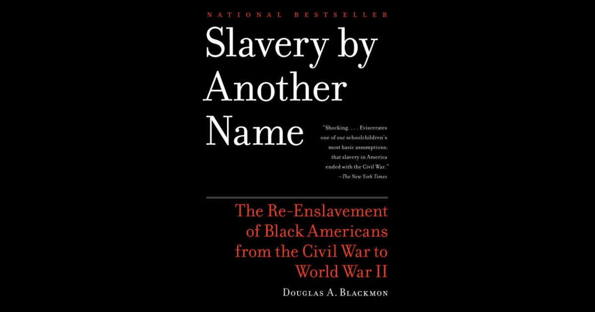 Slavery by Another Name by Douglas A. Blackmon
