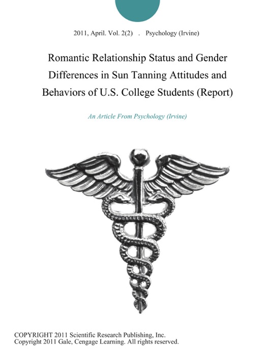 Romantic Relationship Status and Gender Differences in Sun Tanning Attitudes and Behaviors of U.S. College Students (Report)