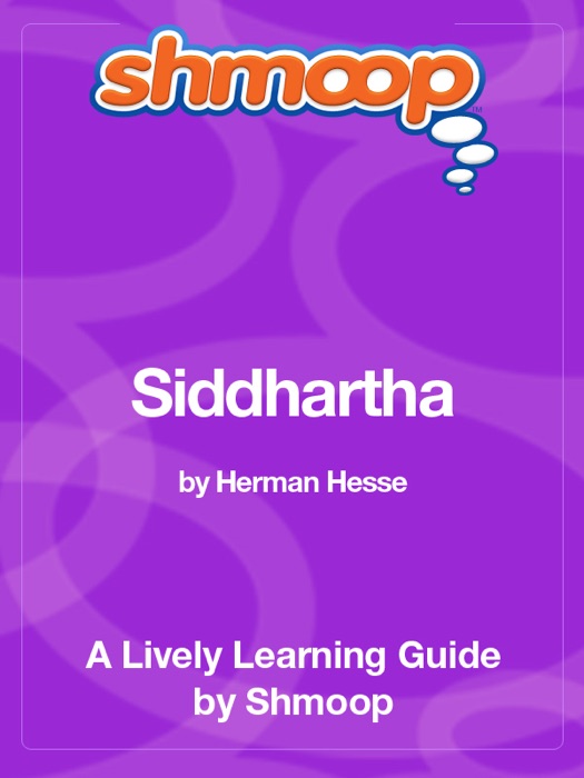 Siddhartha: Shmoop Learning Guide