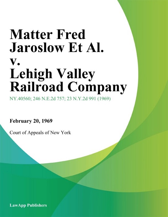 Matter Fred Jaroslow Et Al. v. Lehigh Valley Railroad Company