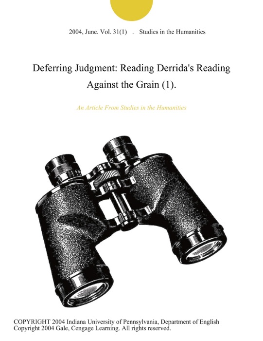 Deferring Judgment: Reading Derrida's Reading Against the Grain (1).