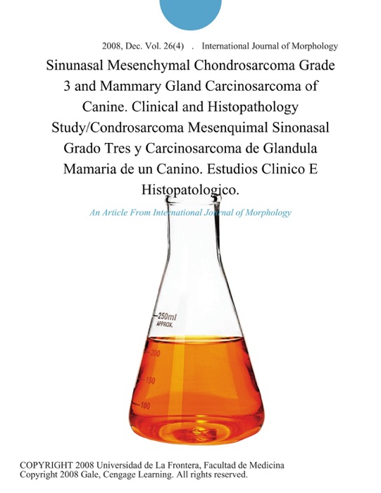 Sinunasal Mesenchymal Chondrosarcoma Grade 3 and Mammary Gland Carcinosarcoma of Canine. Clinical and Histopathology Study/Condrosarcoma Mesenquimal Sinonasal Grado Tres y Carcinosarcoma de Glandula Mamaria de un Canino. Estudios Clinico E Histopatologico.