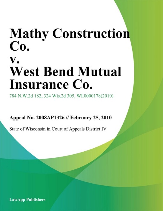 Mathy Construction Co. V. West Bend Mutual Insurance Co.