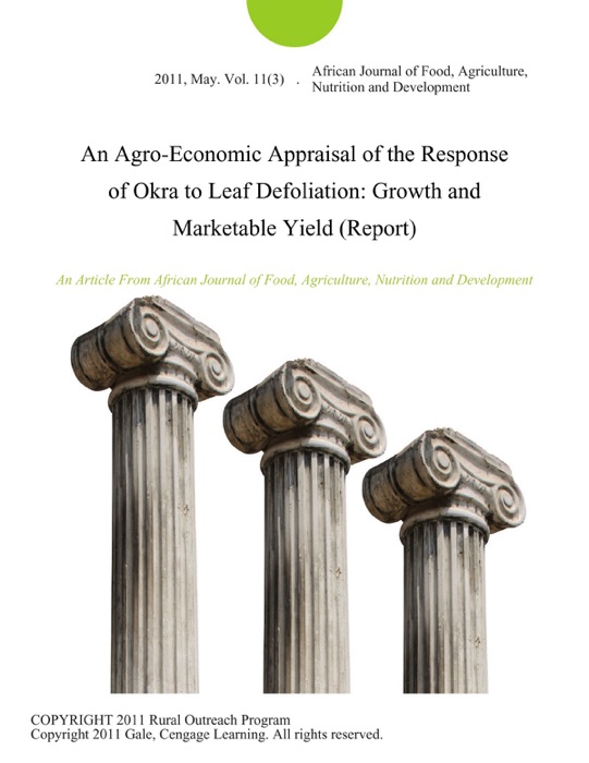 An Agro-Economic Appraisal of the Response of Okra to Leaf Defoliation: Growth and Marketable Yield (Report)