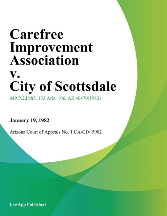 Carefree Improvement Association V. City Of Scottsdale