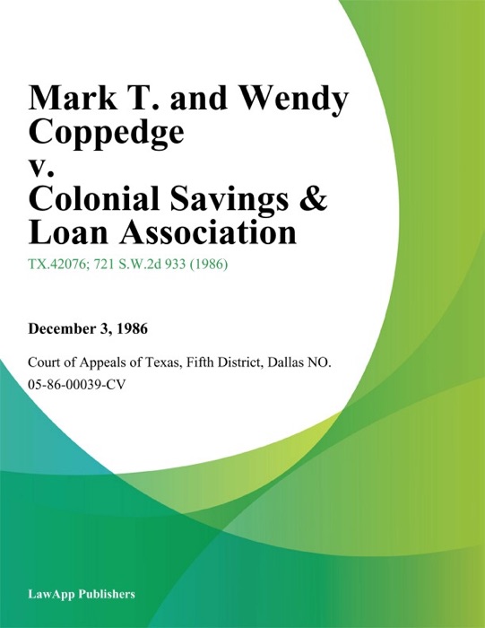 Mark T. and Wendy Coppedge v. Colonial Savings & Loan Association