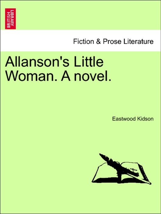 Allanson's Little Woman. A novel.