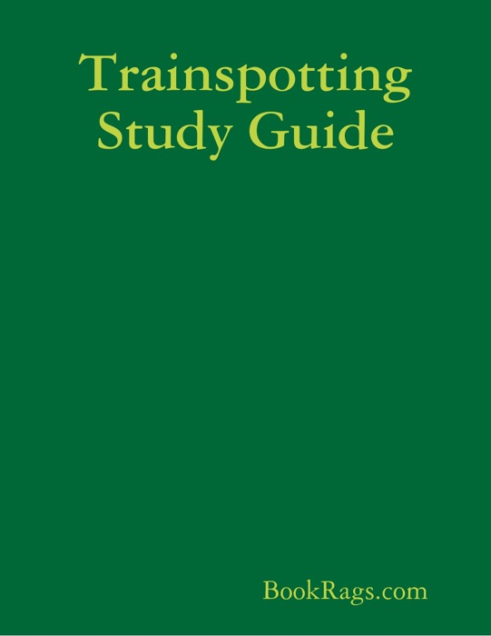 Trainspotting Study Guide