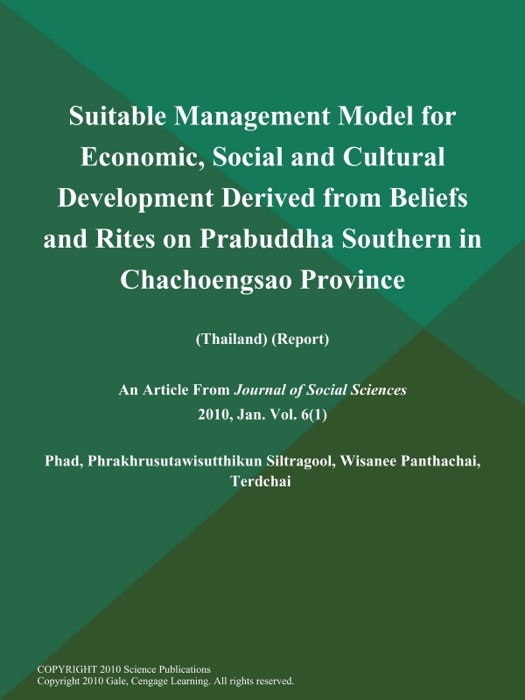 Suitable Management Model for Economic, Social and Cultural Development Derived from Beliefs and Rites on Prabuddha Southern in Chachoengsao Province (Thailand) (Report)