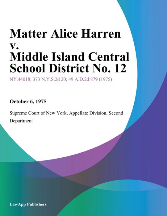 Matter Alice Harren v. Middle Island Central School District No. 12