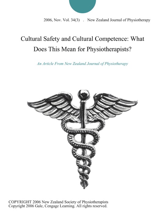 Cultural Safety and Cultural Competence: What Does This Mean for Physiotherapists?