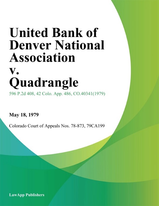 United Bank of Denver National Association v. Quadrangle