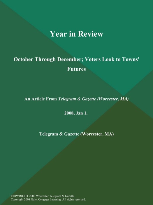 Year in Review: October Through December; Voters Look to Towns' Futures