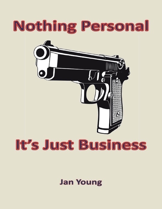 Nothing Personal... It's Just Business