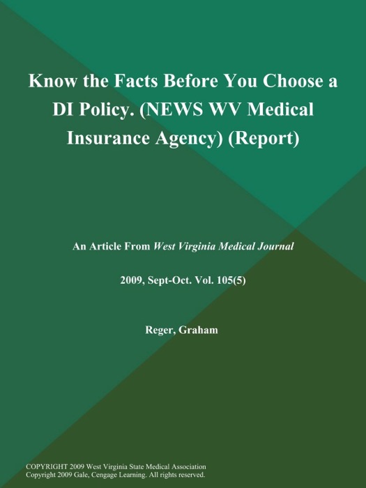 Know the Facts Before You Choose a DI Policy (NEWS: WV Medical Insurance Agency) (Report)