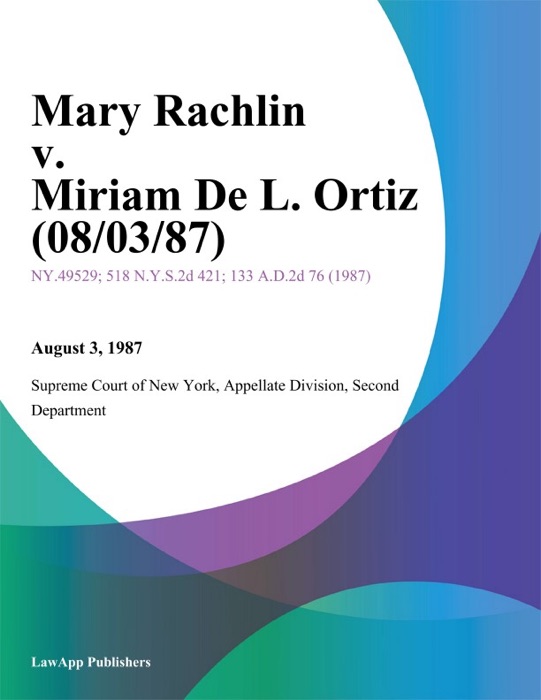 Mary Rachlin v. Miriam De L. Ortiz