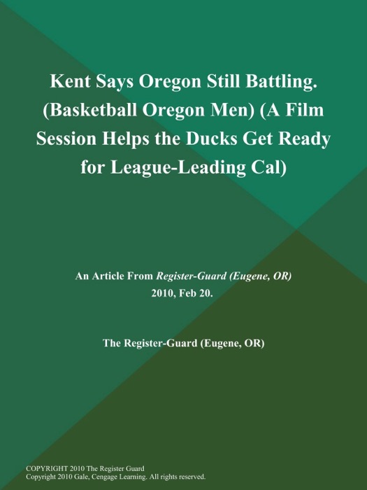 Kent Says Oregon Still Battling (Basketball Oregon Men) (A Film Session Helps the Ducks Get Ready for League-Leading Cal)