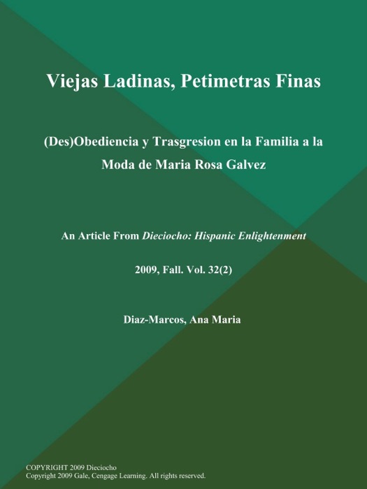 Viejas Ladinas, Petimetras Finas: (Des)Obediencia y Trasgresion en la Familia a la Moda de Maria Rosa Galvez