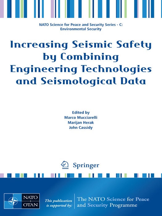 Increasing Seismic Safety by Combining Engineering Technologies and Seismological Data