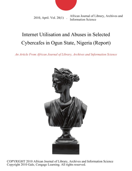 Internet Utilisation and Abuses in Selected Cybercafes in Ogun State, Nigeria (Report)