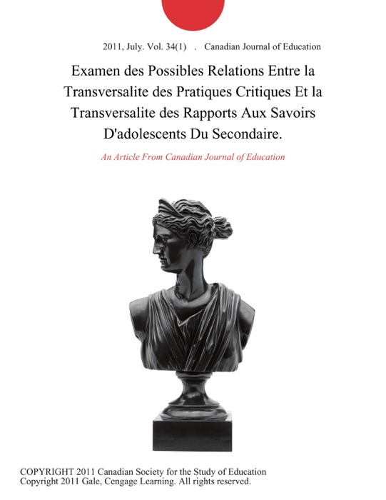Examen des Possibles Relations Entre la Transversalite des Pratiques Critiques Et la Transversalite des Rapports Aux Savoirs D'adolescents Du Secondaire.