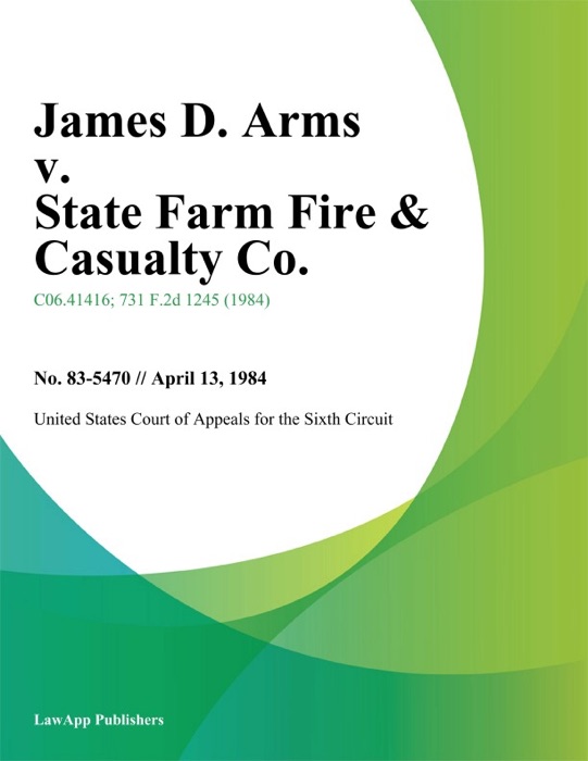 James D. Arms V. State Farm Fire & Casualty Co.