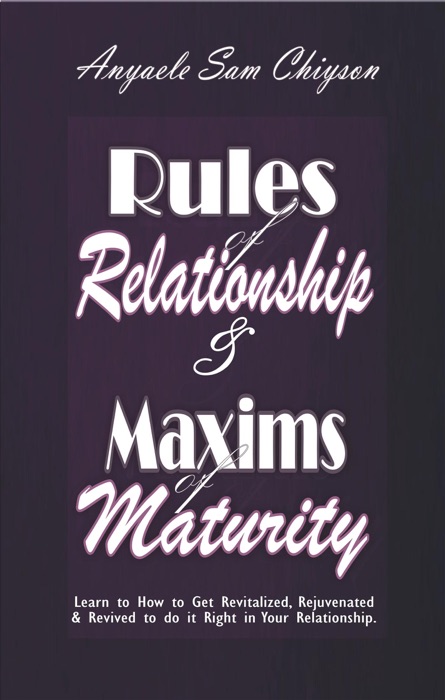 Rules of Relationship & Maxims of Maturity