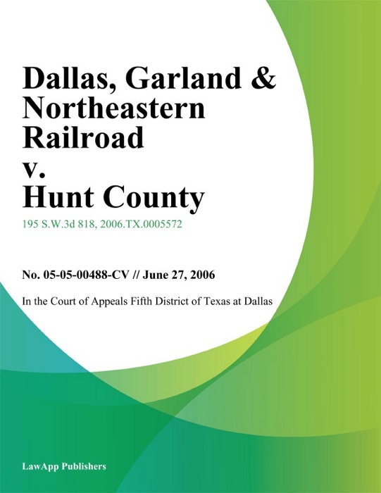 Dallas, Garland & Northeastern Railroad v. Hunt County