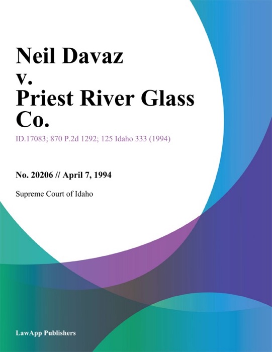 Neil Davaz v. Priest River Glass Co.