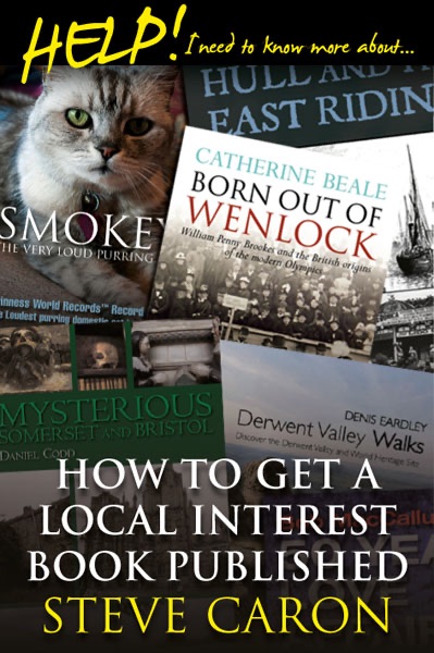 Help! I Need to Know More About....How to Get a Local Interest Book Published