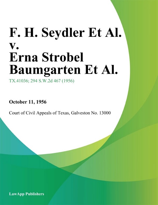F. H. Seydler Et Al. v. Erna Strobel Baumgarten Et Al.