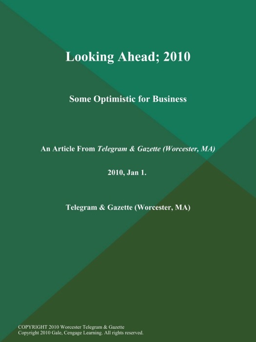 Looking Ahead; 2010: Some Optimistic for Business