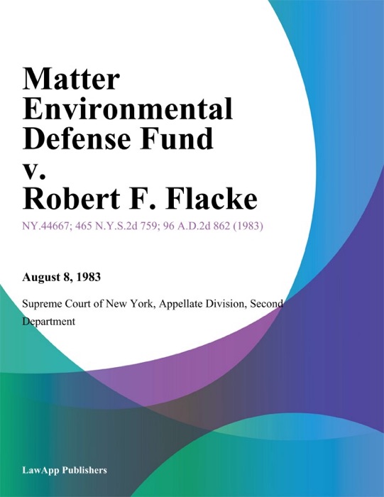 Matter Environmental Defense Fund v. Robert F. Flacke