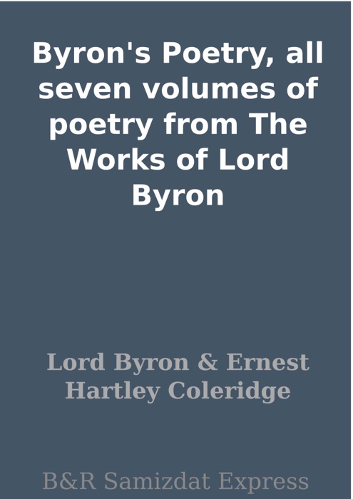 Byron's Poetry, all seven volumes of poetry from The Works of Lord Byron