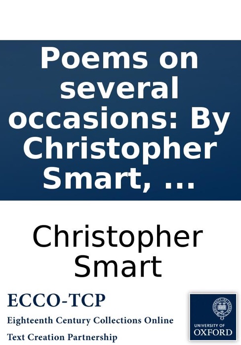 Poems on several occasions: By Christopher Smart, ...