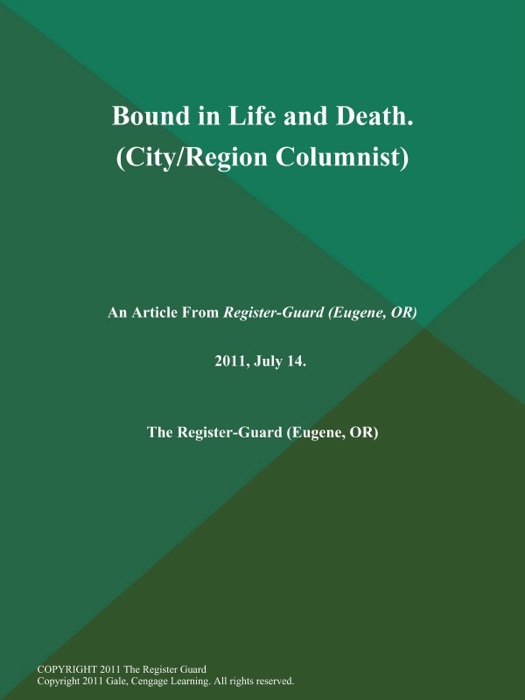 Bound in Life and Death (City/Region Columnist)