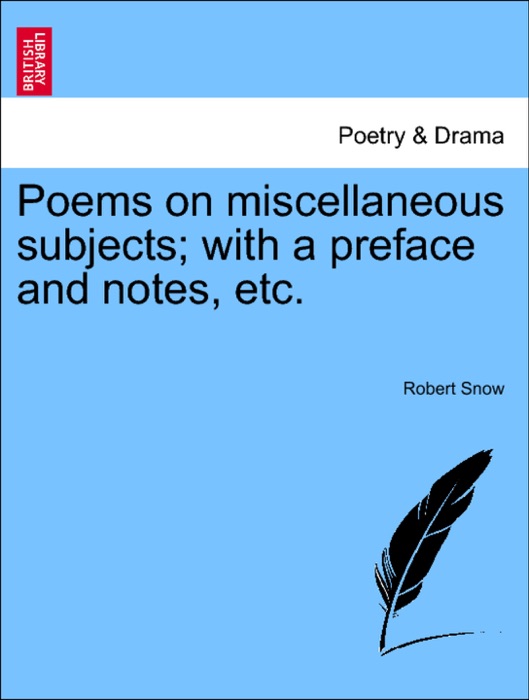 Poems on miscellaneous subjects; with a preface and notes, etc.