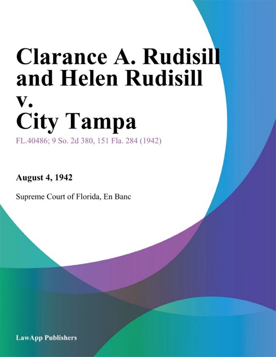 Clarance A. Rudisill and Helen Rudisill v. City Tampa