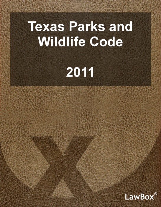 Texas Parks and Wildlife Code 2011