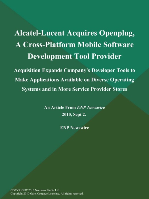 Alcatel-Lucent Acquires Openplug, A Cross-Platform Mobile Software Development Tool Provider; Acquisition Expands Company's Developer Tools to Make Applications Available on Diverse Operating Systems and in More Service Provider Stores