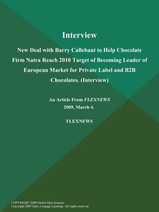 Interview: New Deal with Barry Callebaut to Help Chocolate Firm Natra Reach 2010 Target of Becoming Leader of European Market for Private Label and B2B Chocolates (Interview)