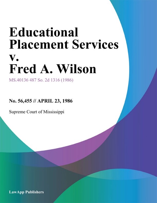 Educational Placement Services v. Fred A. Wilson