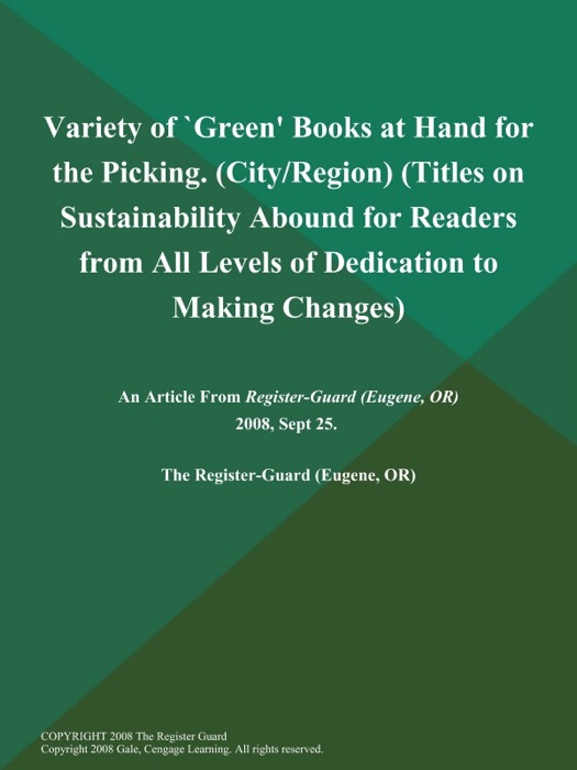 Variety of `Green' Books at Hand for the Picking (City/Region) (Titles on Sustainability Abound for Readers from All Levels of Dedication to Making Changes)