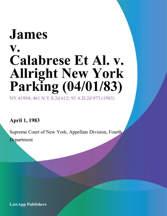 James v. Calabrese Et Al. v. Allright New York Parking