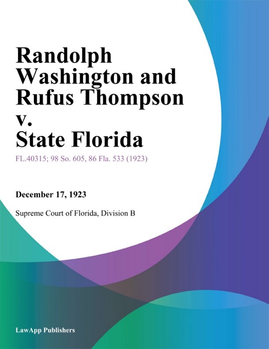 Randolph Washington and Rufus Thompson v. State Florida