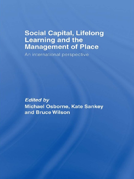 Social Capital, Lifelong Learning and the Management of Place