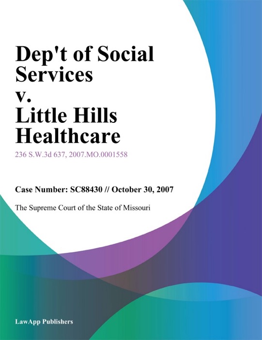 Dept of Social Services v. Little Hills Healthcare