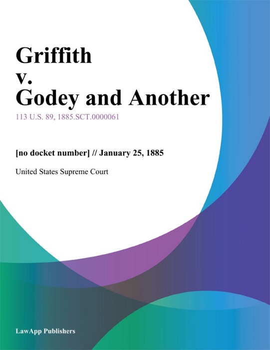 Griffith v. Godey and Another