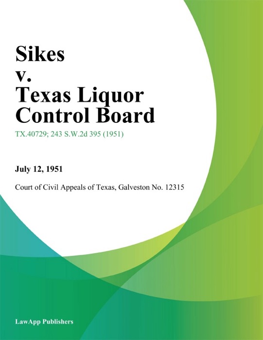 Sikes v. Texas Liquor Control Board