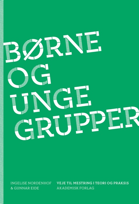 Børne- og ungegrupper - veje til mestring i teori og praksis